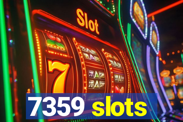 7359 slots